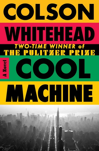 Cherishing the Harlem Nostalgia in ‘Cool Machine’ by Colson Whitehead